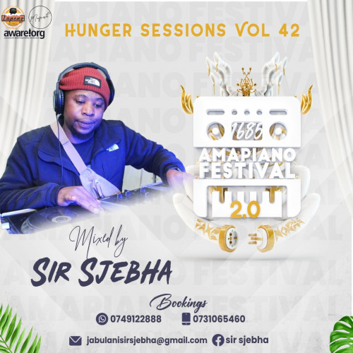 Hunger sessions Vol 42(1685 Amapiano festival Promo  mix) by sir sjebha  Image